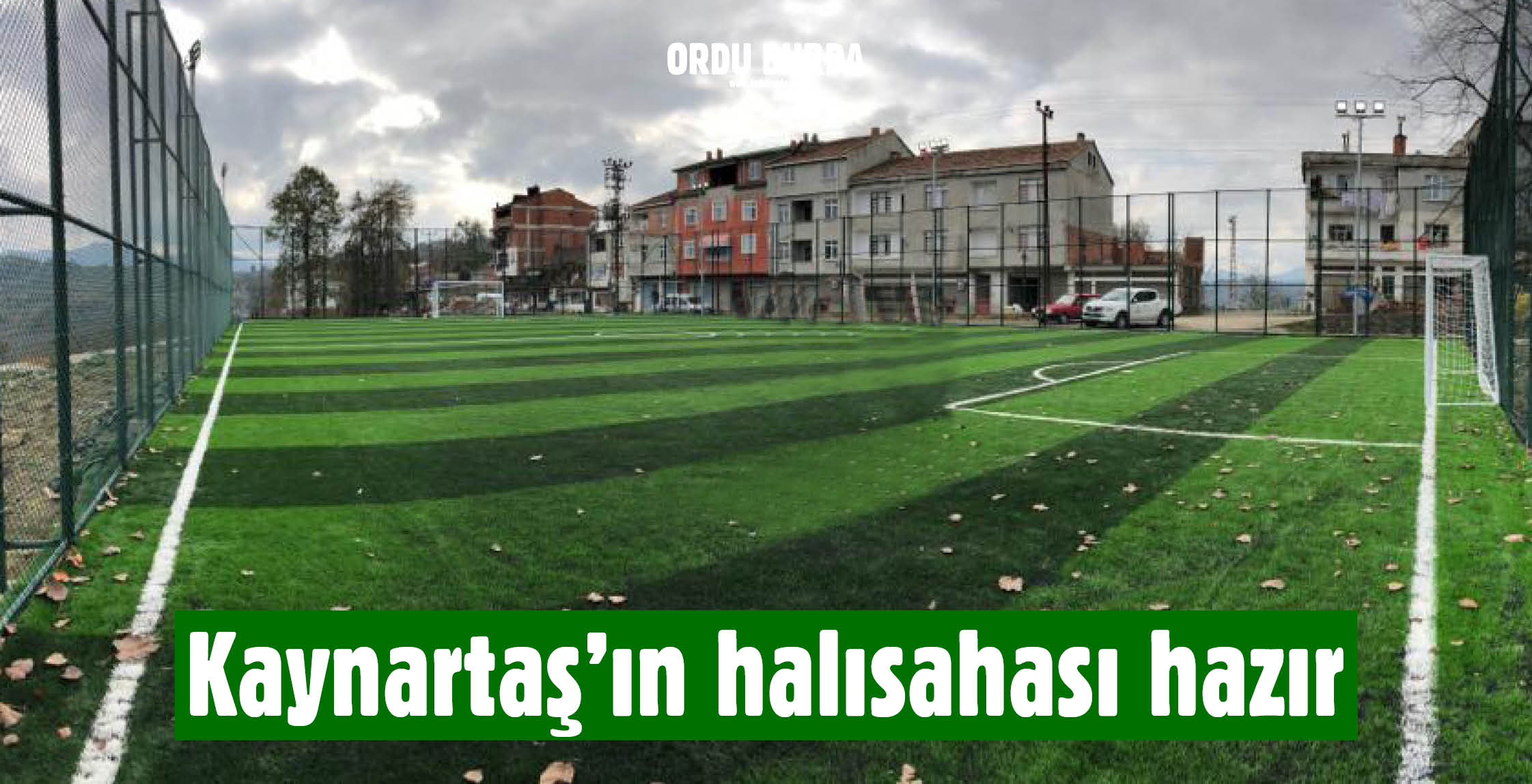 KAYNARTAŞ'IN HALI SAHASI HAZIR