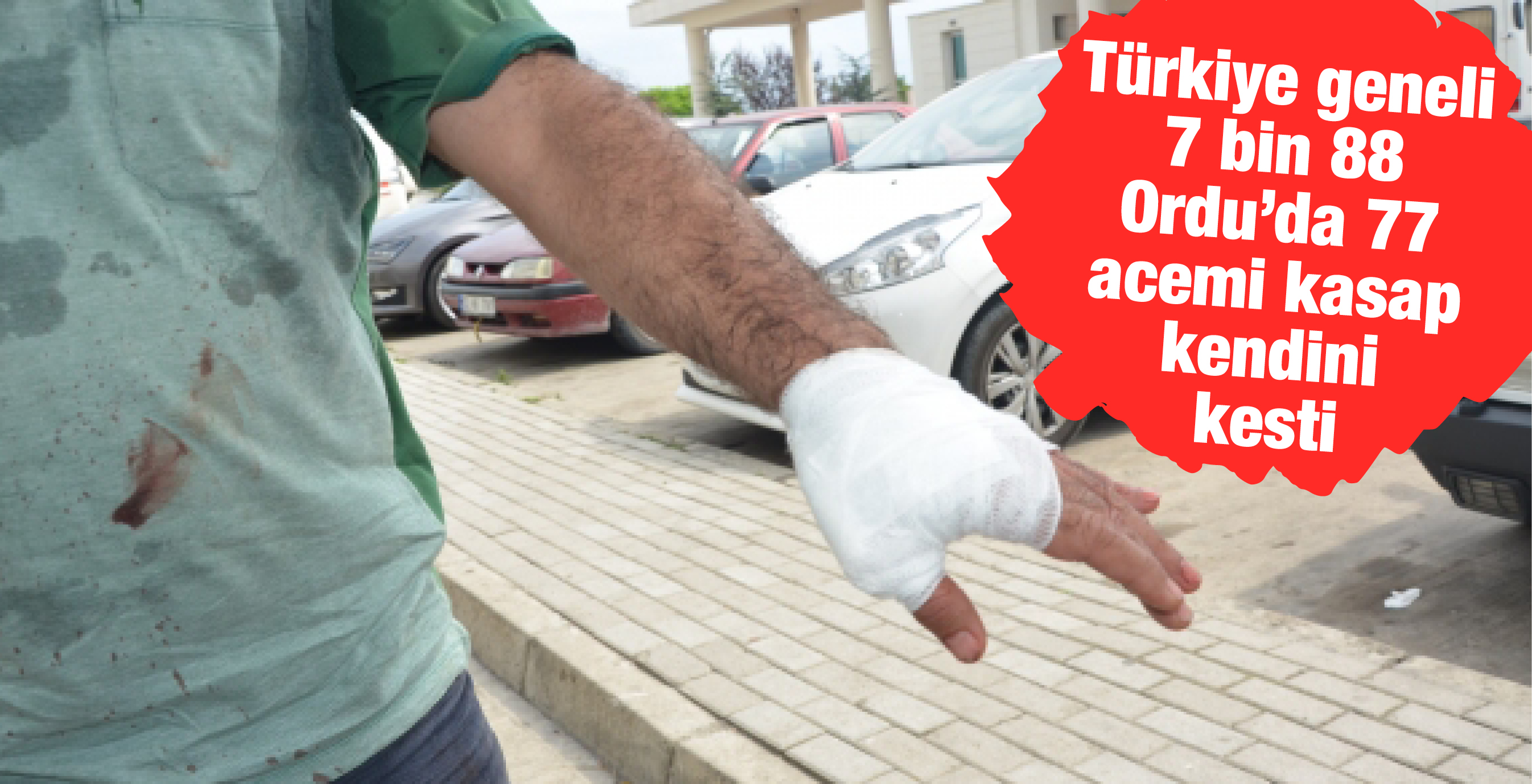 ORDU'DA 77 ACEMİ KASAP KENDİNİ KESTİ