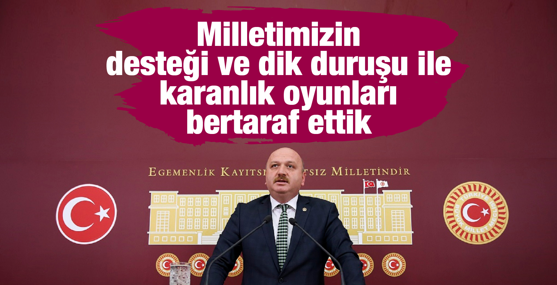 MİLLETİMİZ OPERASYONLARI BERTARAF ETTİ