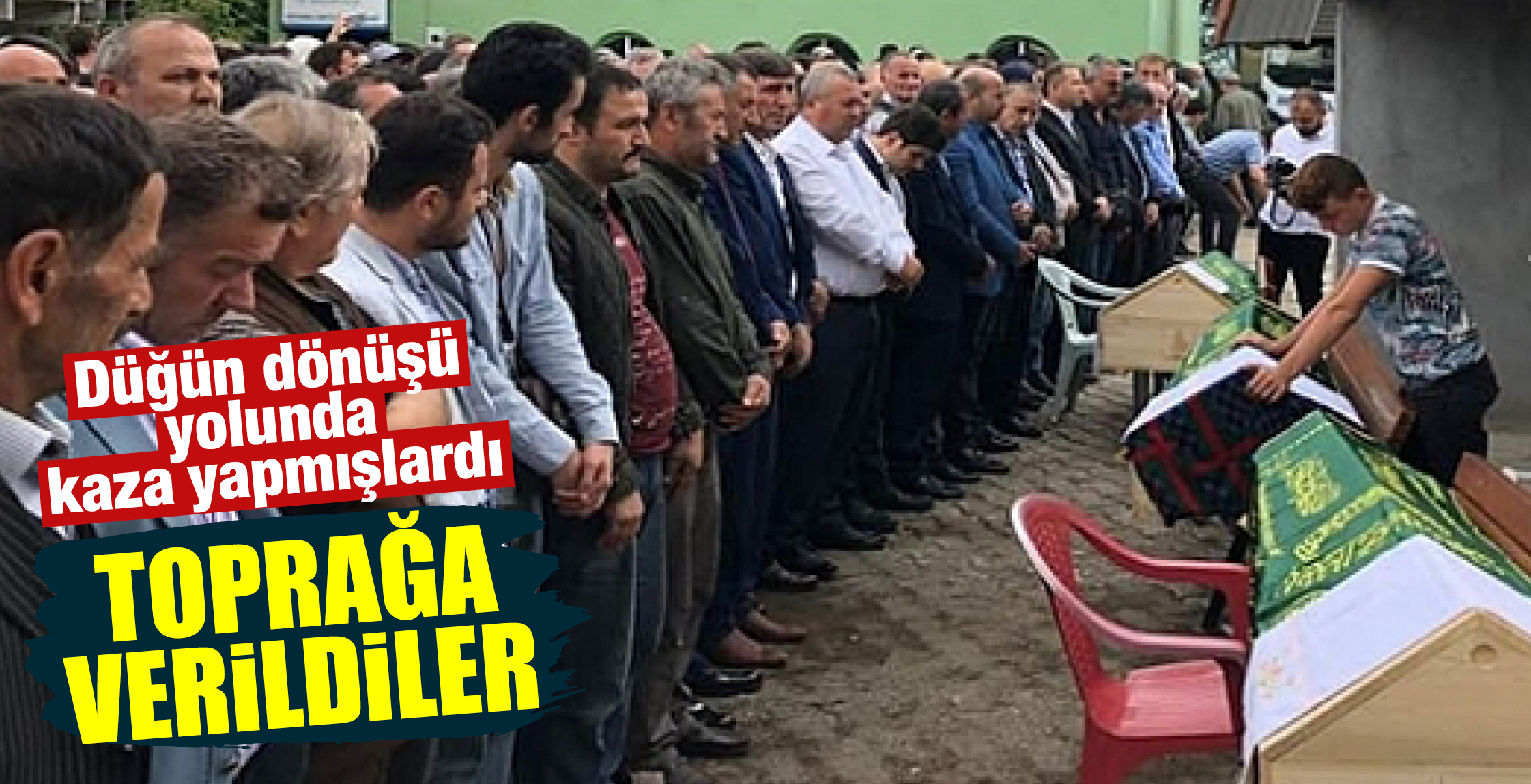 HAYATINI KAYBEDEN 3 KİŞİ DEFNEDİLDİ