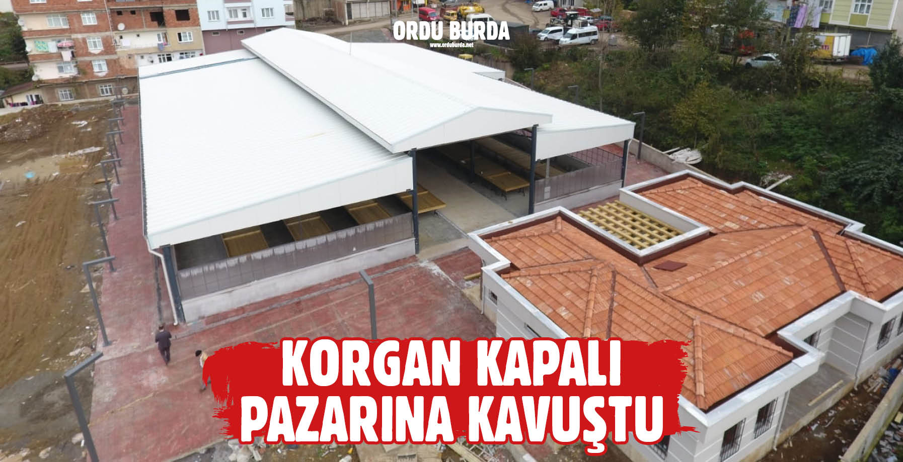 KORGAN KAPALI PAZAR'INA KAVUŞTU