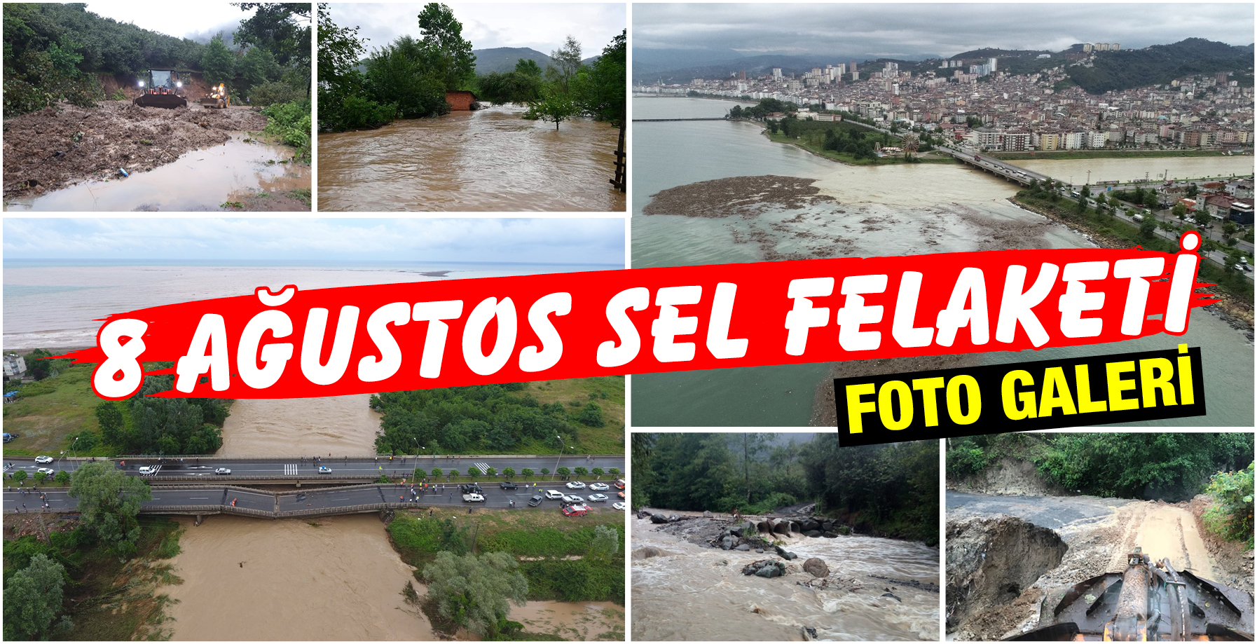 8 AĞUSTOS SEL FELAKETİ - FOTO GALERİ